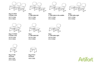 Vega-zitgroepen: 3- en 2-zits banken, uitvoeringen met tafel links/midden/rechts, armchair en footstool. Technische afmetinge